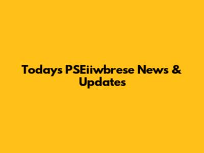 Today's PSEiiwbrese News & Updates