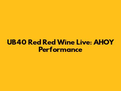 UB40 Red Red Wine Live: AHOY Performance