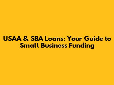 USAA & SBA Loans: Your Guide to Small Business Funding