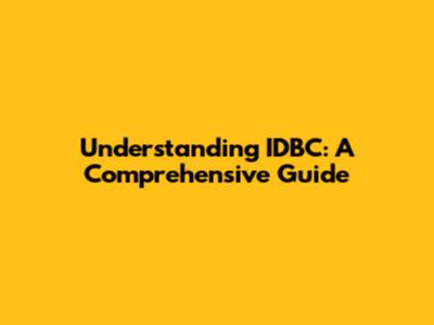 Understanding IDBC: A Comprehensive Guide