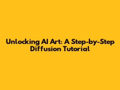 Unlocking AI Art: A Step-by-Step Diffusion Tutorial