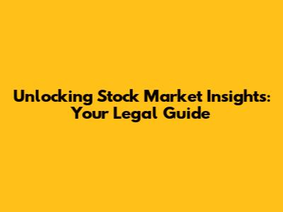 Unlocking Stock Market Insights: Your Legal Guide