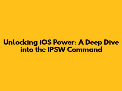 Unlocking iOS Power: A Deep Dive into the IPSW Command