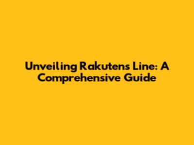 Unveiling Rakuten's Line: A Comprehensive Guide