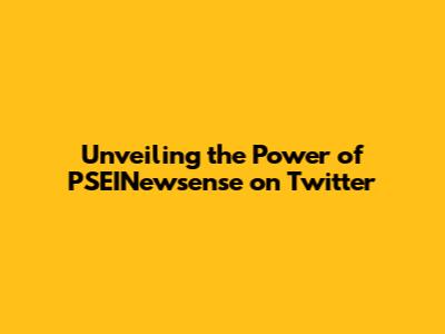Unveiling the Power of PSEINewsense on Twitter