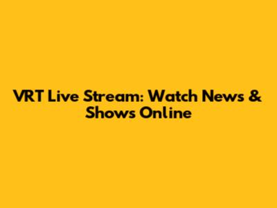 VRT Live Stream: Watch News & Shows Online