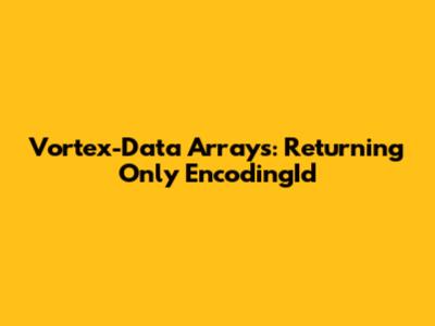 Vortex-Data Arrays: Returning Only EncodingId