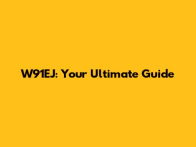 W91EJ: Your Ultimate Guide