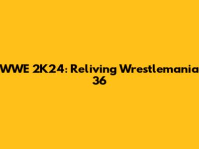 WWE 2K24: Reliving Wrestlemania 36