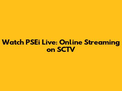 Watch PSEi Live: Online Streaming on SCTV