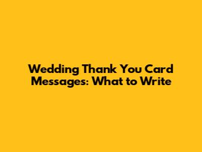 Wedding Thank You Card Messages: What to Write