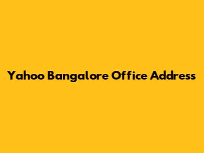 Yahoo Bangalore Office Address
