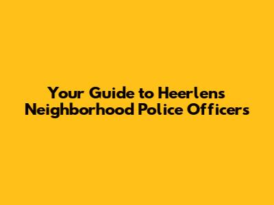 Your Guide to Heerlen's Neighborhood Police Officers