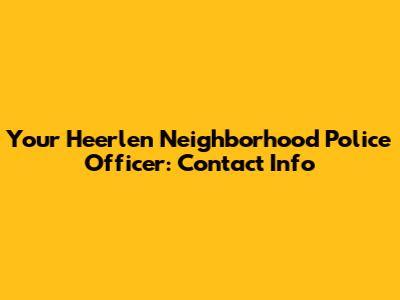 Your Heerlen Neighborhood Police Officer: Contact Info
