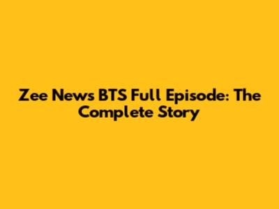 Zee News BTS Full Episode: The Complete Story