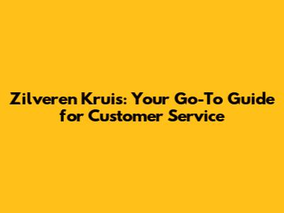 Zilveren Kruis: Your Go-To Guide for Customer Service