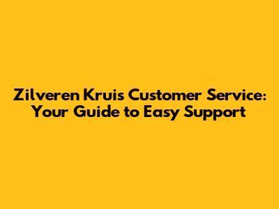 Zilveren Kruis Customer Service: Your Guide to Easy Support