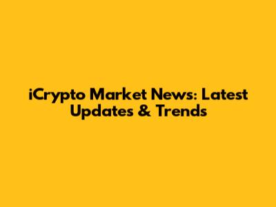iCrypto Market News: Latest Updates & Trends