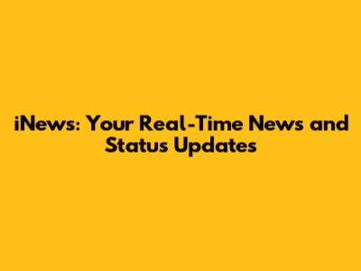 iNews: Your Real-Time News and Status Updates