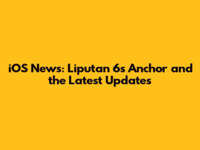 iOS News: Liputan 6's Anchor and the Latest Updates