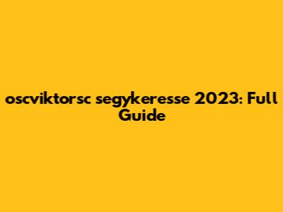 oscviktorsc segykeresse 2023: Full Guide